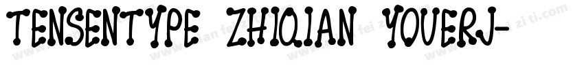 Tensentype ZhiQian YouErJ字体转换